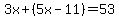 3x%2B%285x-11%29=53