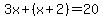 3x%2B%28x%2B2%29=20