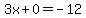 3x%2B0=-12