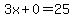 3x%2B0=25
