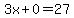 3x%2B0=27