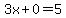 3x%2B0=5