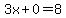 3x%2B0=8