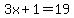 3x%2B1=19