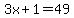 3x%2B1=49
