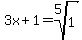 3x%2B1=root%285%2C1%29