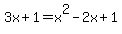 3x%2B1=x%5E2-2x%2B1
