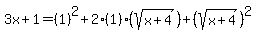 3x%2B1+=+%281%29%5E2+%2B2%281%29%28sqrt%28x%2B4%29%29+%2B+%28sqrt%28x%2B4%29%29%5E2