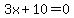 3x%2B10=0
