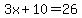3x%2B10=26