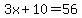 3x%2B10=56