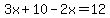 3x%2B10-2x=12