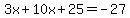 3x%2B10x%2B25=-27