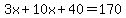 3x%2B10x%2B40=170