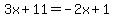 3x%2B11=-2x%2B1
