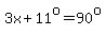 3x%2B11%5Eo=90%5Eo