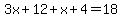 3x%2B12%2Bx%2B4=18
