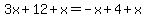 3x%2B12%2Bx=-x%2B4%2Bx