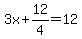 3x%2B12%2F4=12