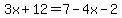 3x%2B12=7-4x-2