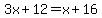3x%2B12=x%2B16