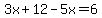 3x%2B12-5x=6
