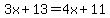 3x%2B13=4x%2B11