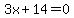 3x%2B14=0