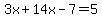 3x%2B14x-7=5