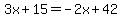 3x%2B15=-2x%2B42