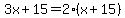3x%2B15=2%28x%2B15%29