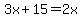 3x%2B15+=+2x