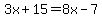 3x%2B15+=+8x-7