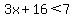 3x%2B16%3C7