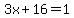 3x%2B16=1
