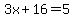 3x%2B16=5