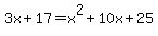 3x%2B17+=+x%5E2%2B10x%2B25