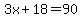 3x%2B18=90
