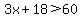 3x%2B18%3E60