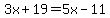 3x%2B19=5x-11