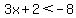 3x%2B2%3C-8