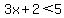 3x%2B2%3C5