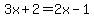 3x%2B2=2x-1