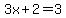 3x%2B2=3