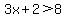 3x%2B2+%3E+8
