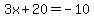 3x%2B20=-10