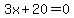 3x%2B20=0
