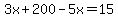 3x%2B200-5x=15