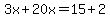 3x%2B20x=15%2B2