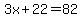 3x%2B22+=+82